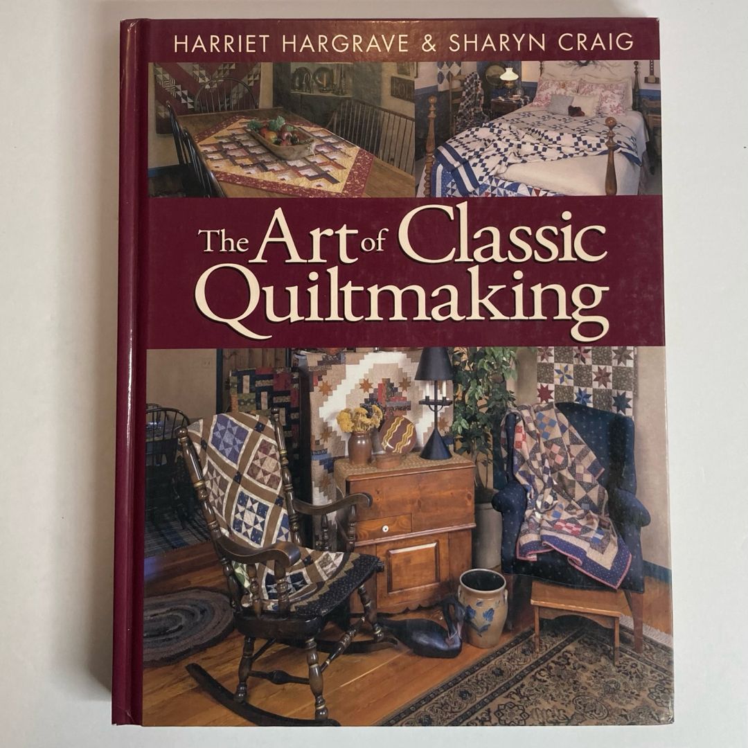 The Art of Classic Quiltmaking