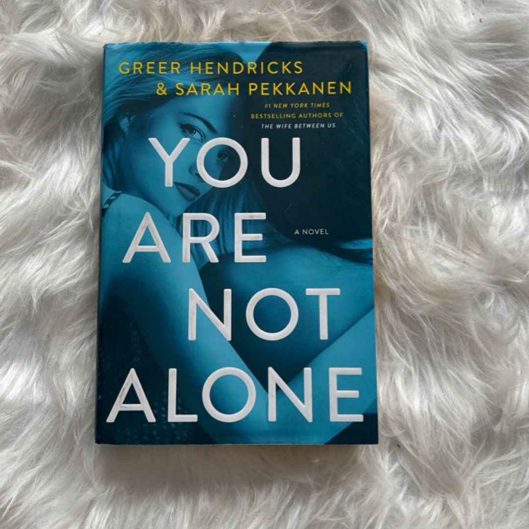 You Are Not Alone