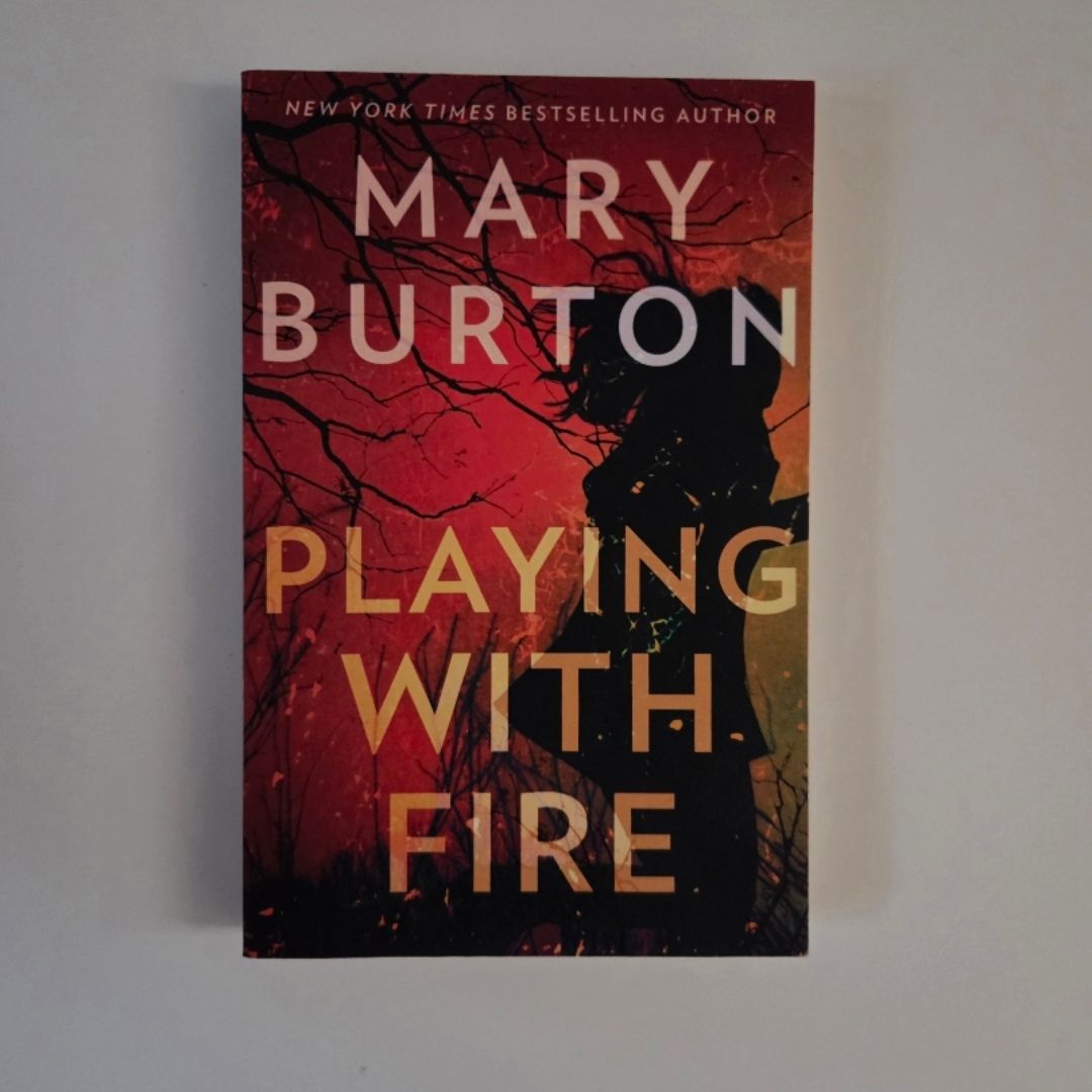 Playing with Fire