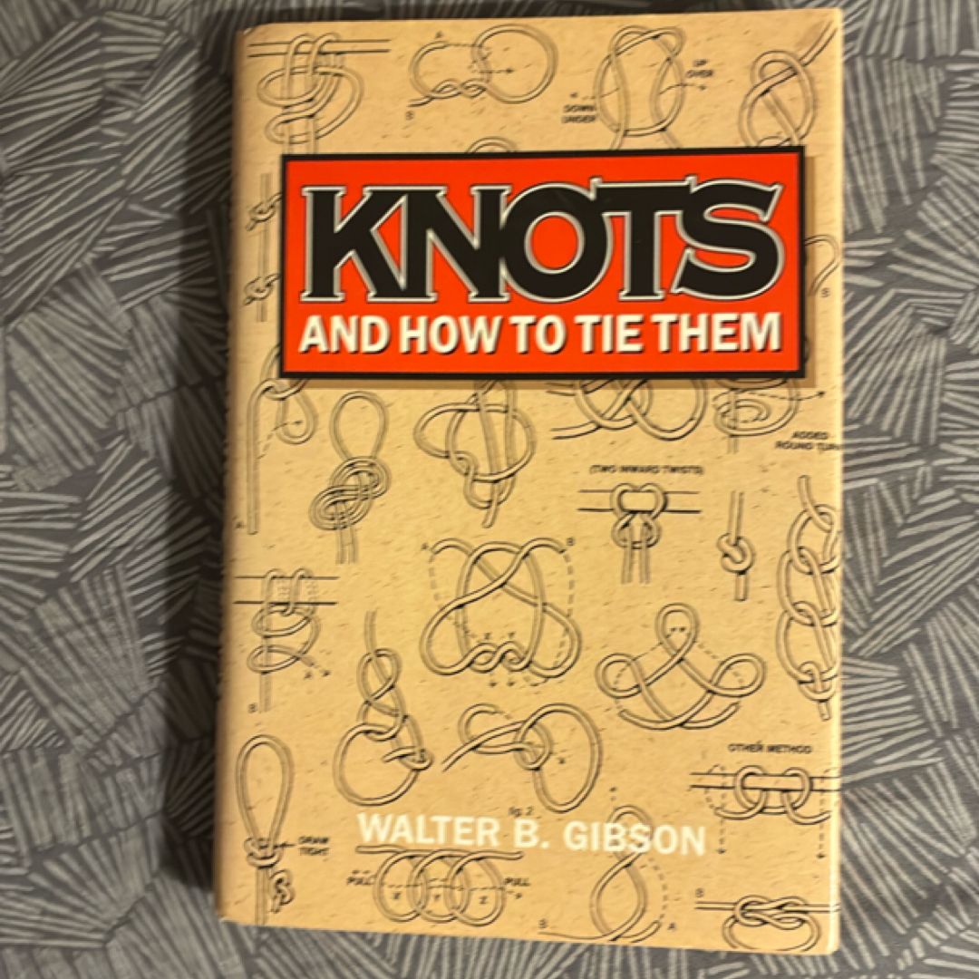 Knots and How to Tie Them