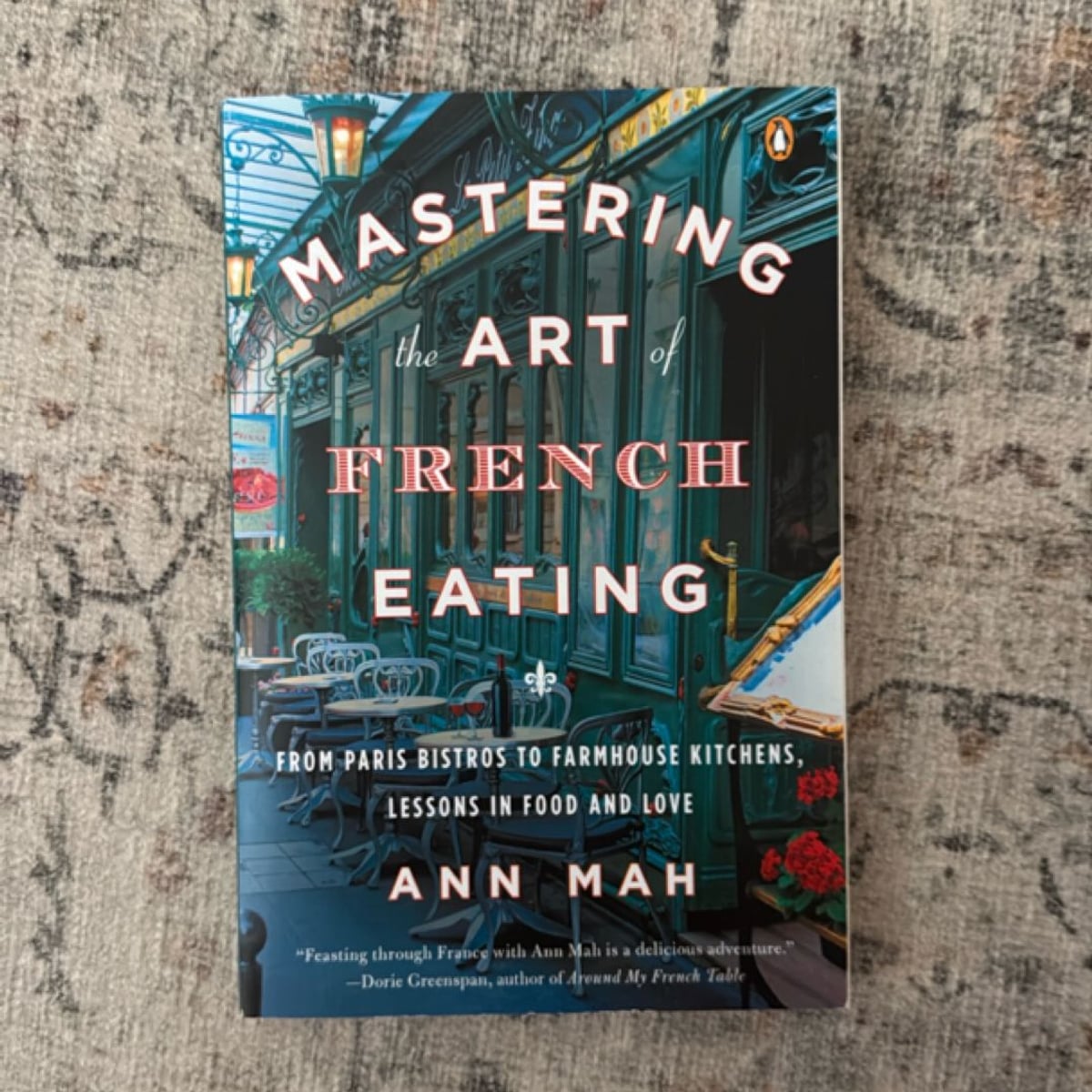 Mastering the Art of French Eating by Ann Mah