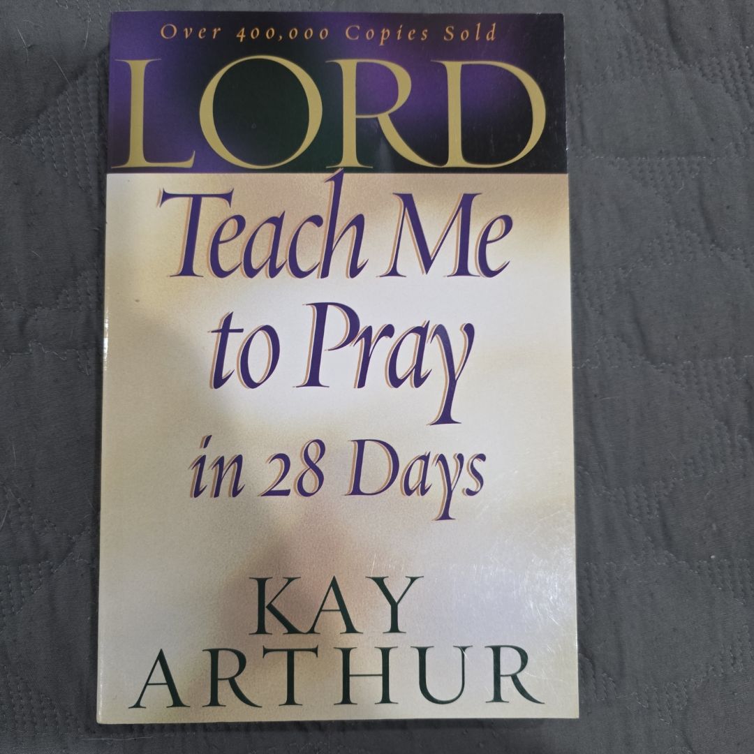 Lord, Teach Me to Pray in 28 Days