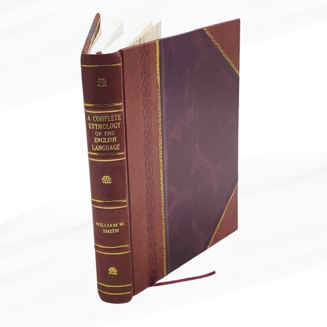 A Complete Etymology Of The English Language by William W Smith Leather Bound Edition