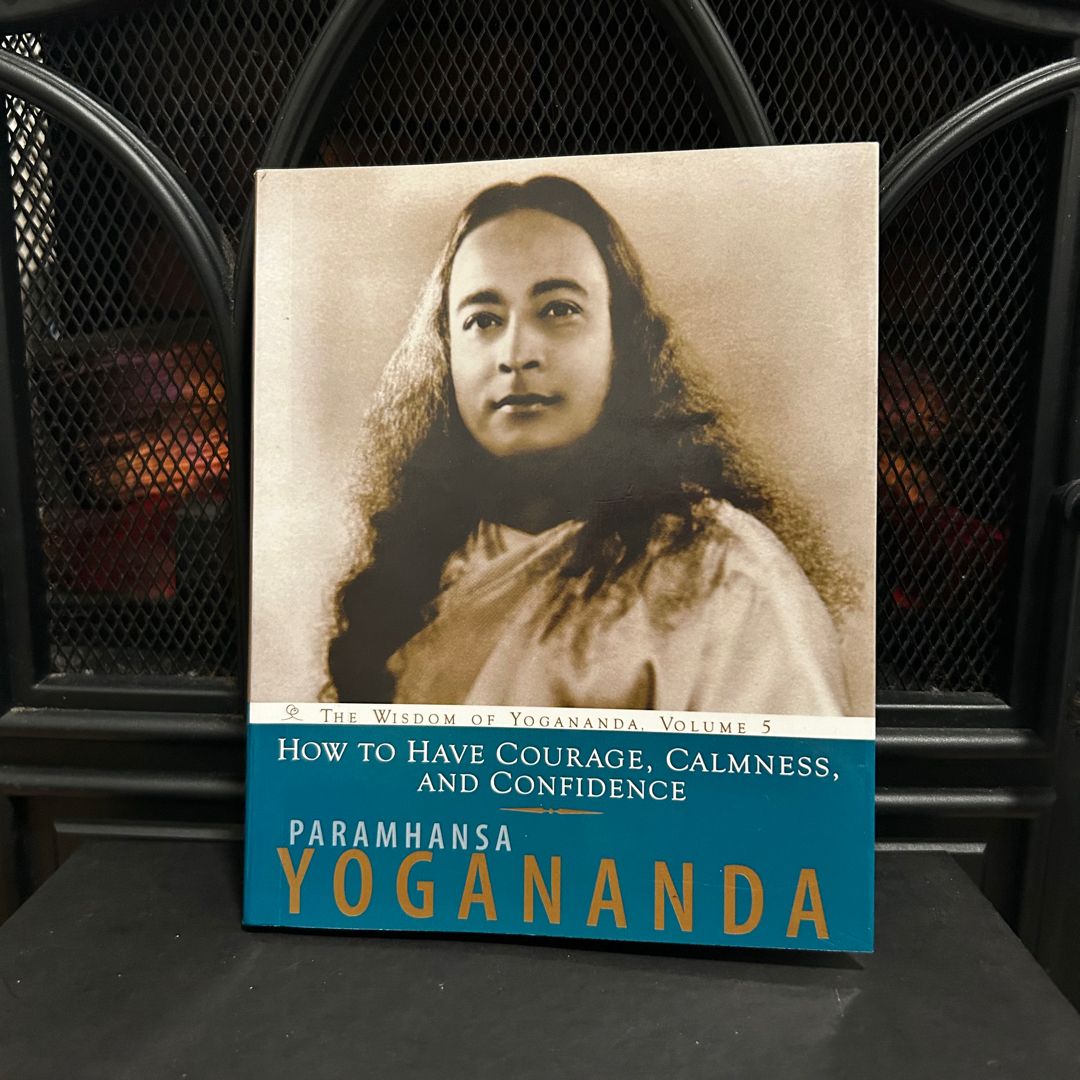 How to Have Courage, Calmness, and Confidence