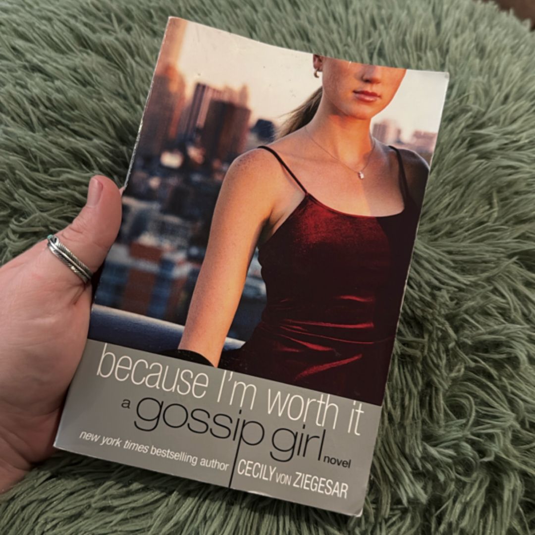 Gossip Girl: Because I'm Worth It
