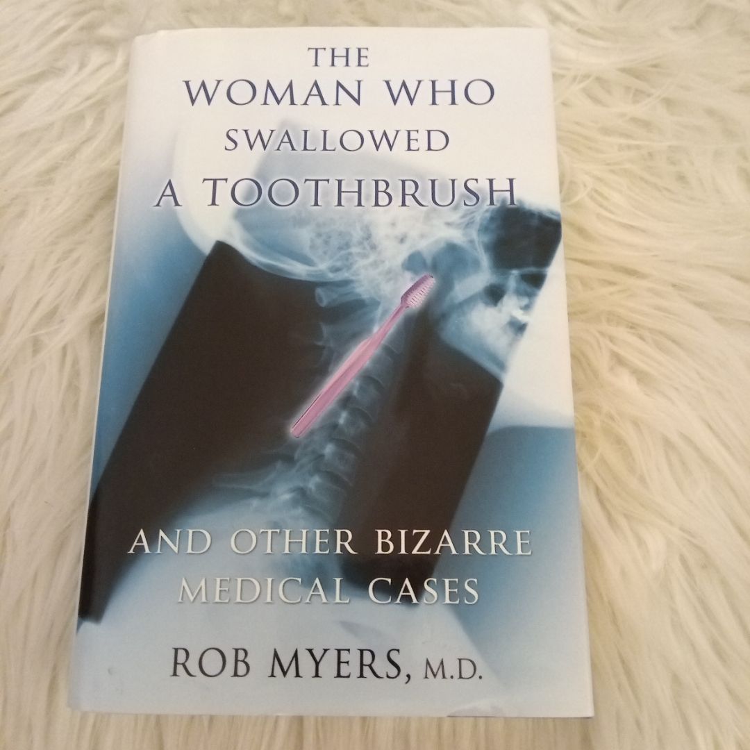 The Woman who Swallowed a Toothbrush