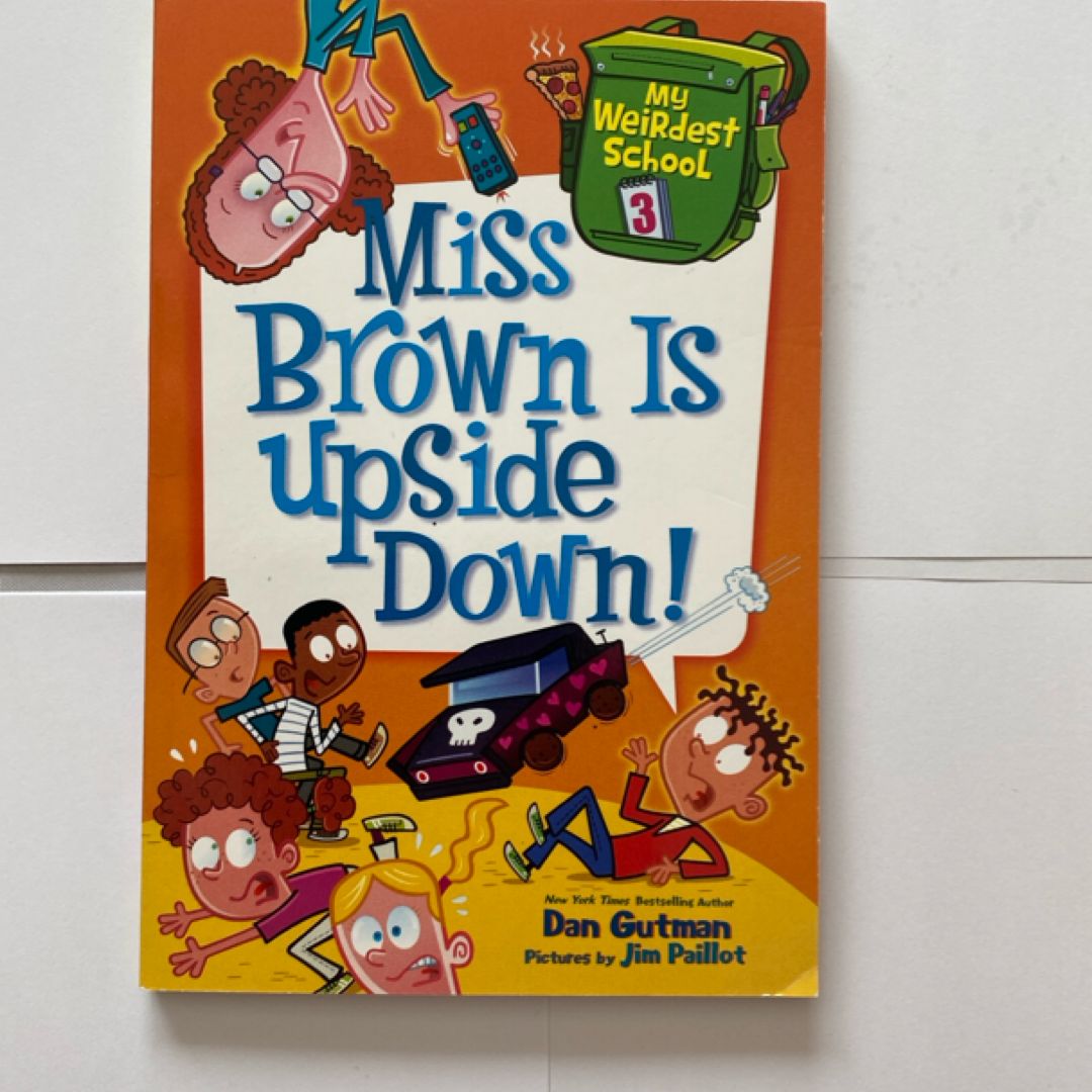 My Weirdest School #3: Miss Brown Is Upside Down!