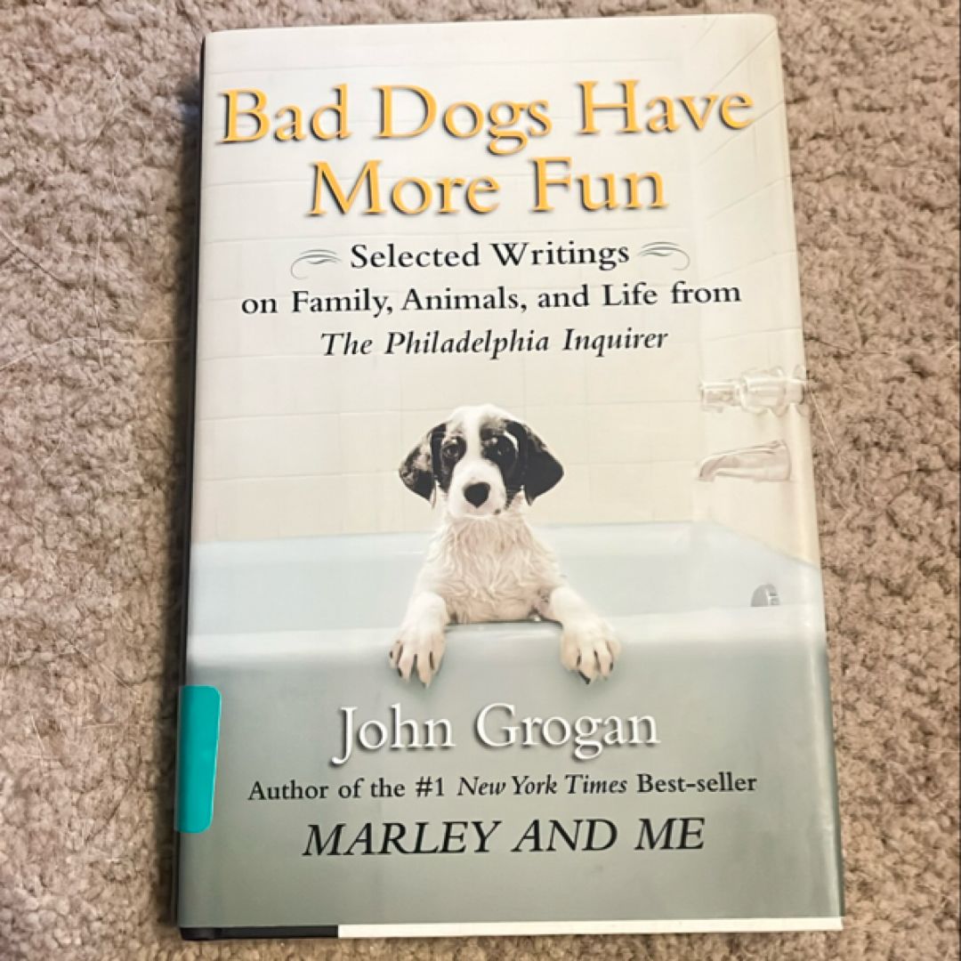 Bad Dogs Have More Fun