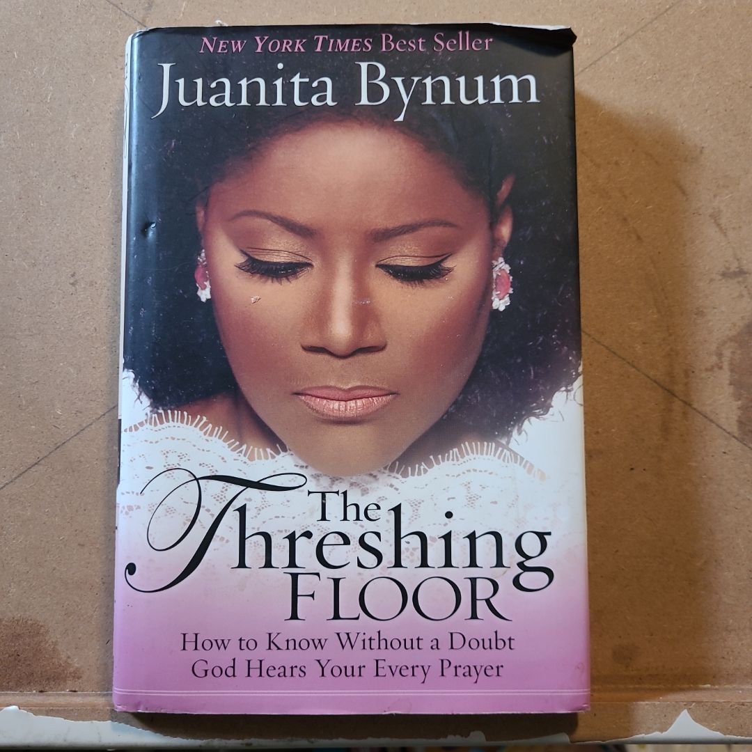 The Threshing Floor by Juanita Bynum