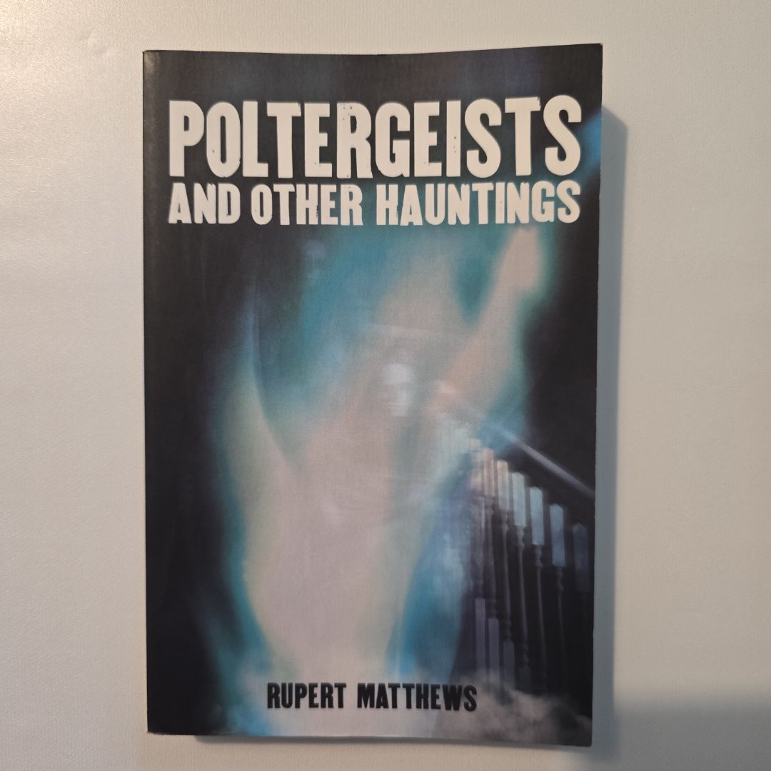 Poltergeists and Other Hauntings