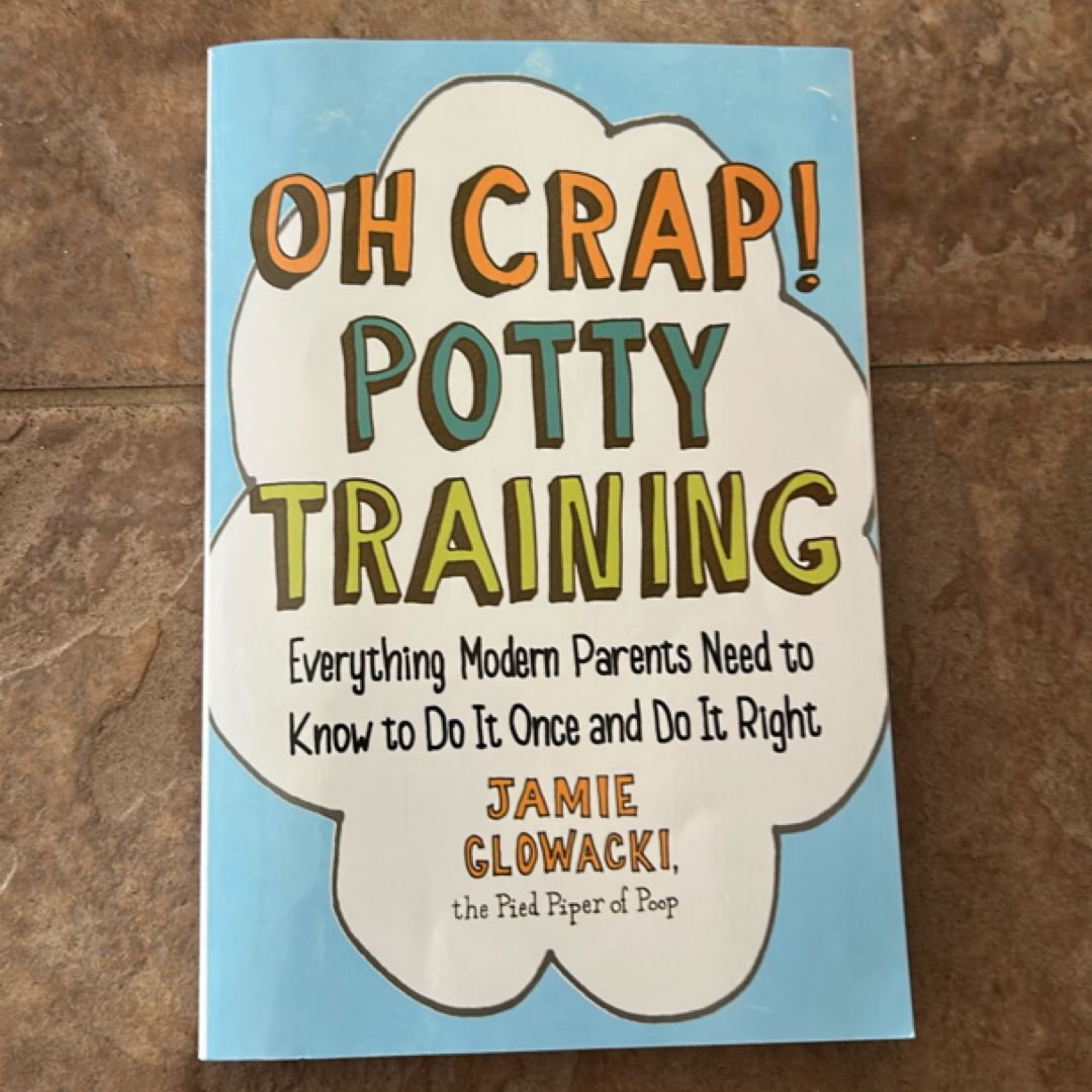 Oh Crap! Potty Training