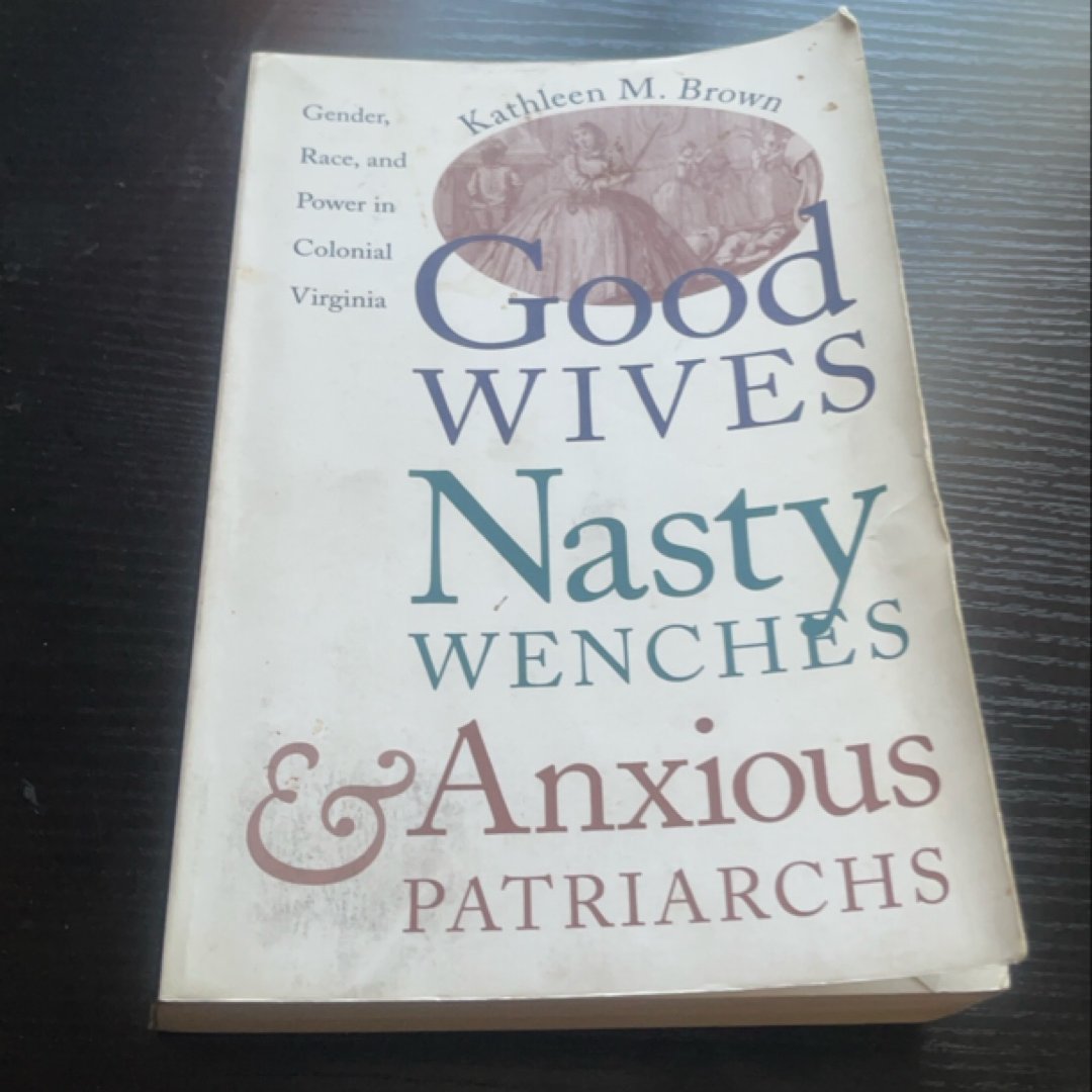 Good Wives, Nasty Wenches, and Anxious Patriarchs