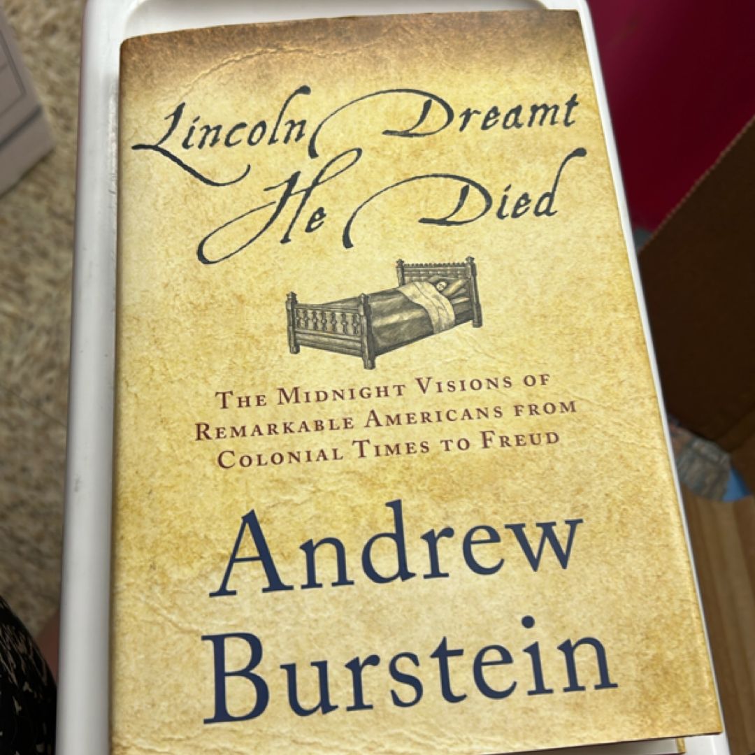 Lincoln Dreamt He Died