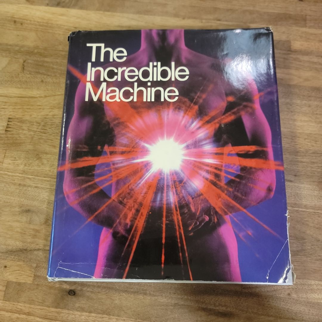 The Incredible Machine by U. S. National Geographic Society Staff