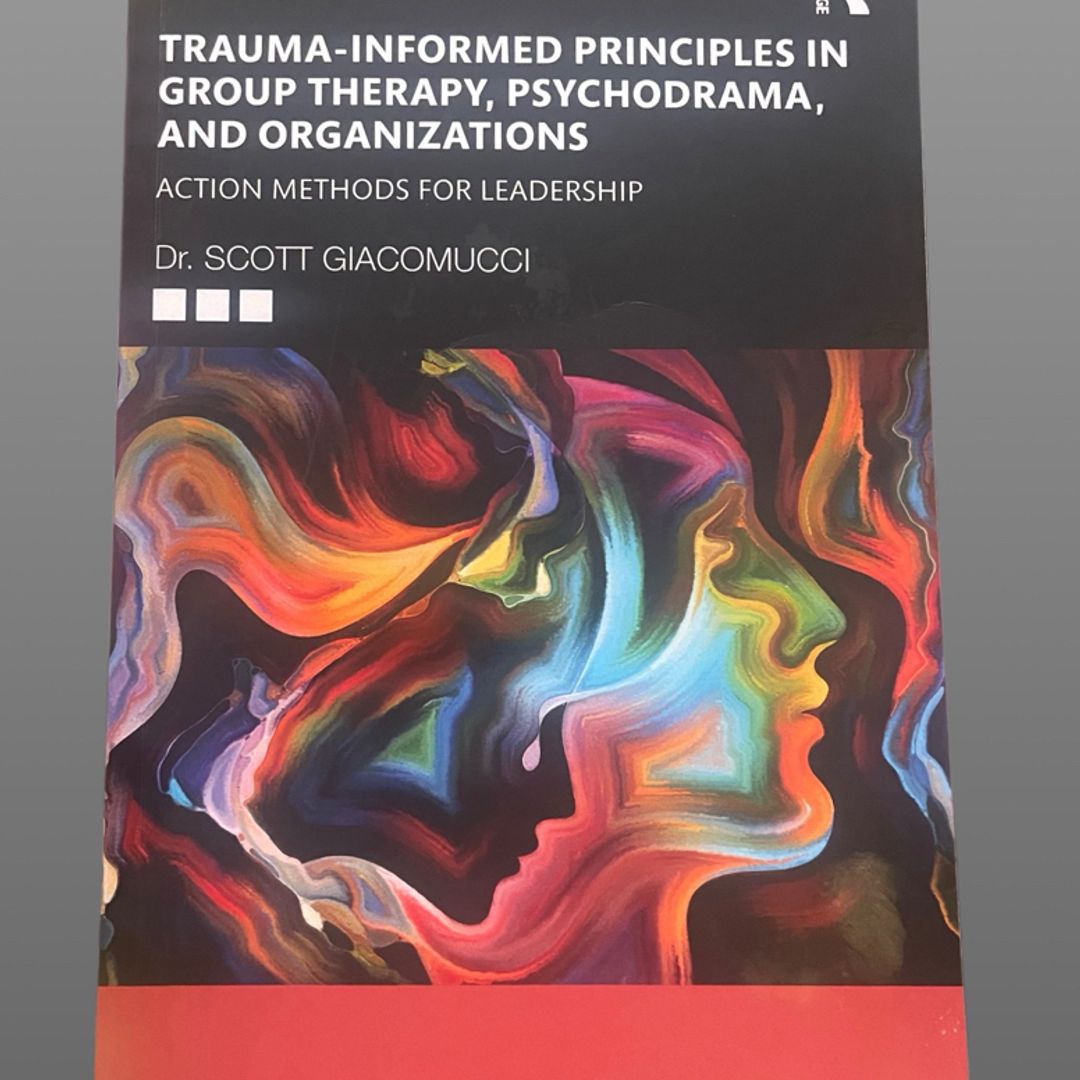 Trauma-Informed Principles in Group Therapy, Psychodrama, and Organizations