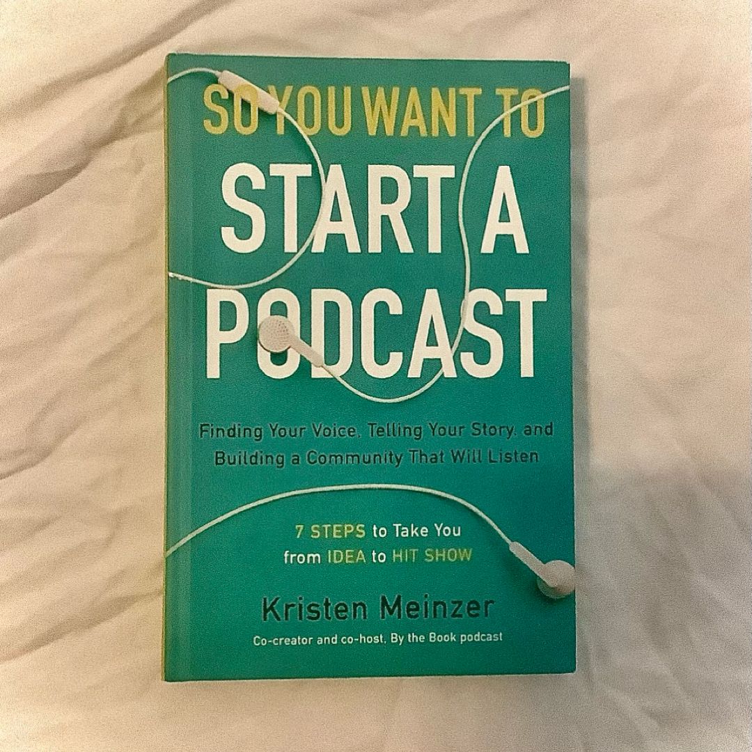 So You Want to Start a Podcast