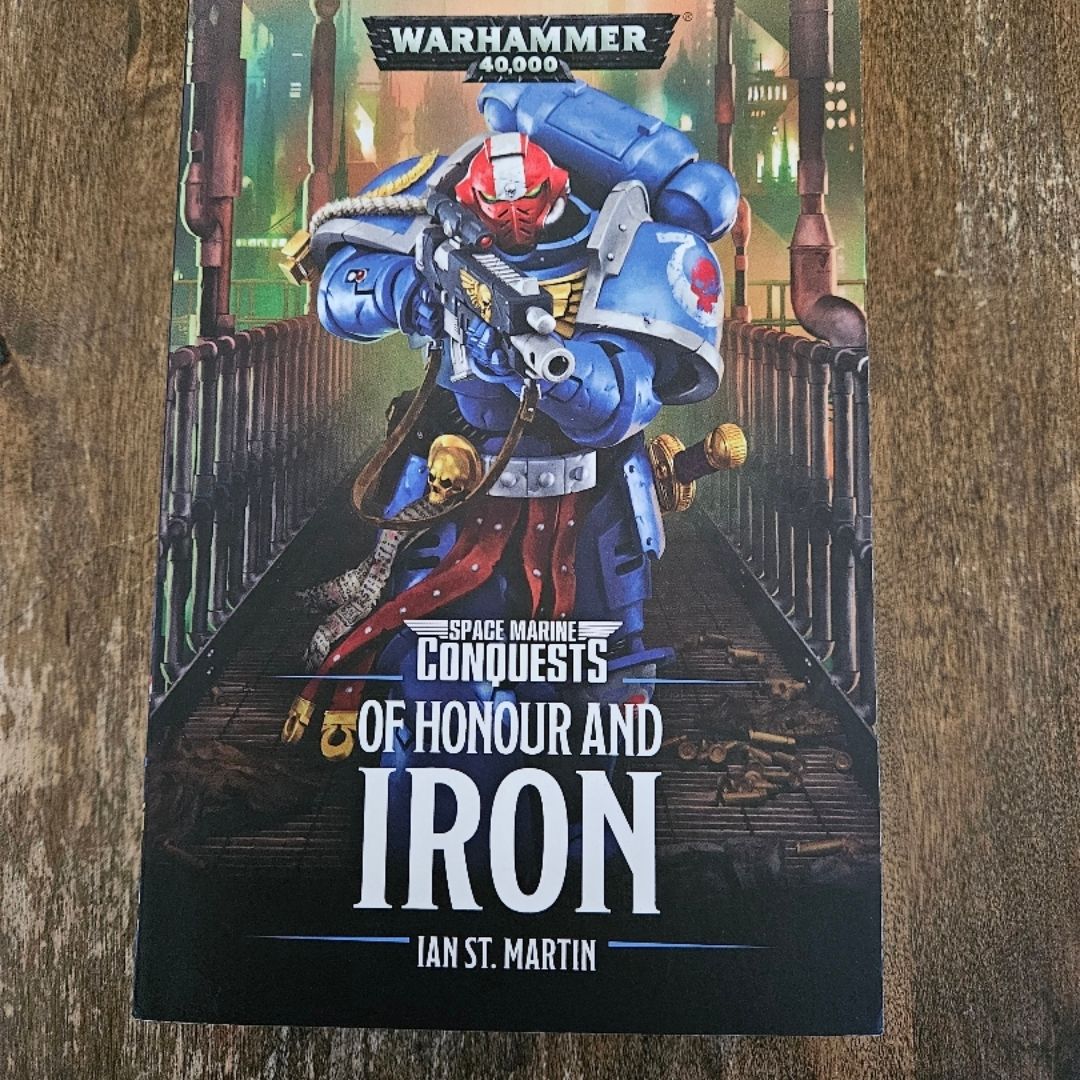 Of Honour and Iron - Space Marine Conquests 