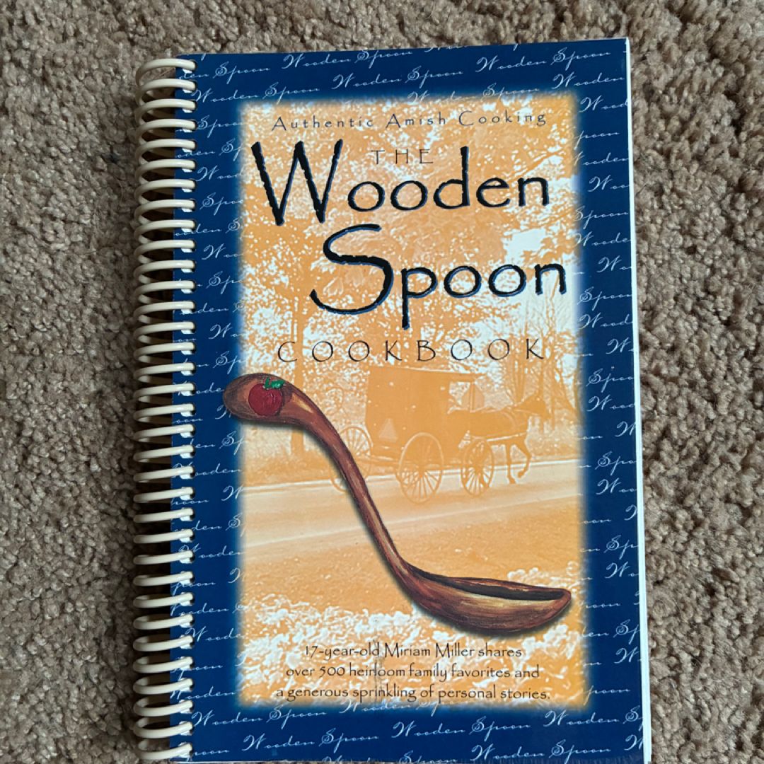 The Wooden Spoon Cookbook : Authentic Amish Cooking