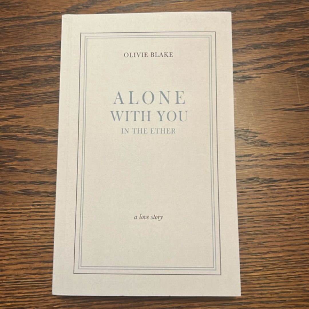 Alone with You in the Ether