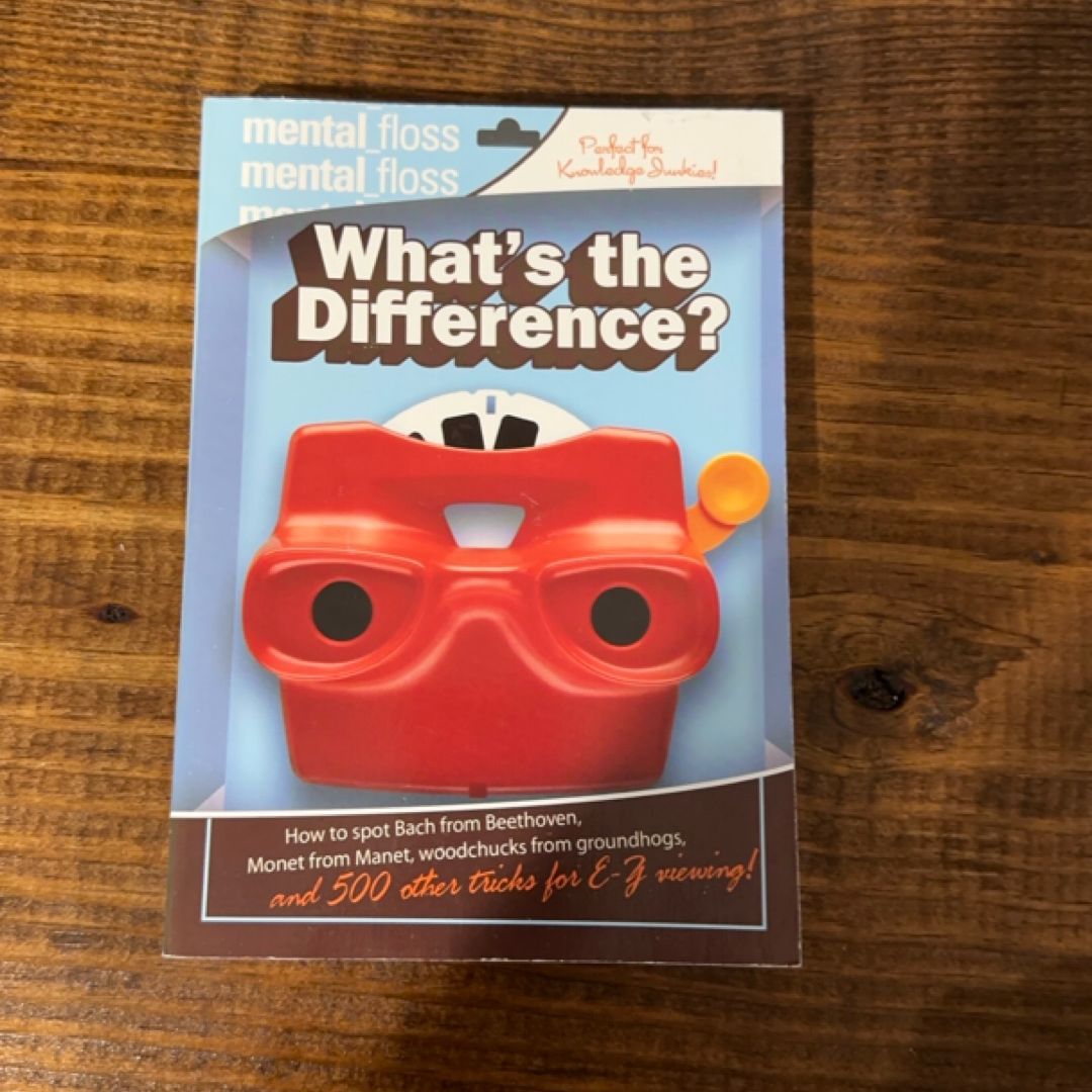 Mental Floss: What's the Difference?
