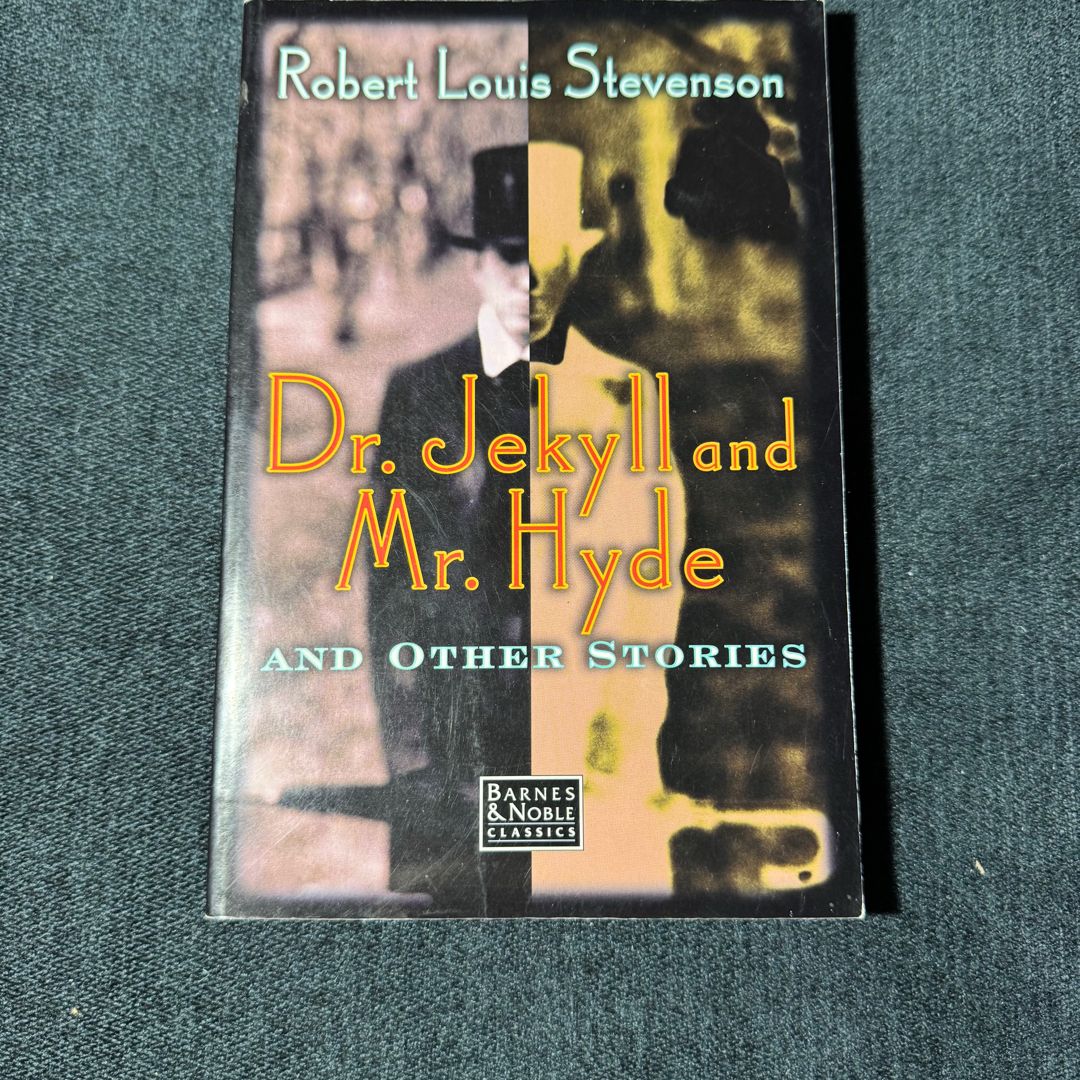 The Strange Case of Dr. Jekyll and Mr. Hyde and Other Stories
