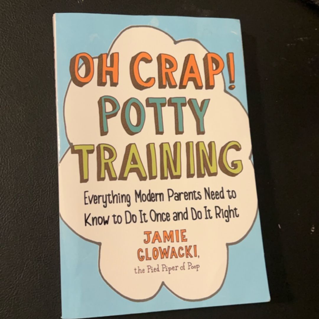Oh Crap! Potty Training