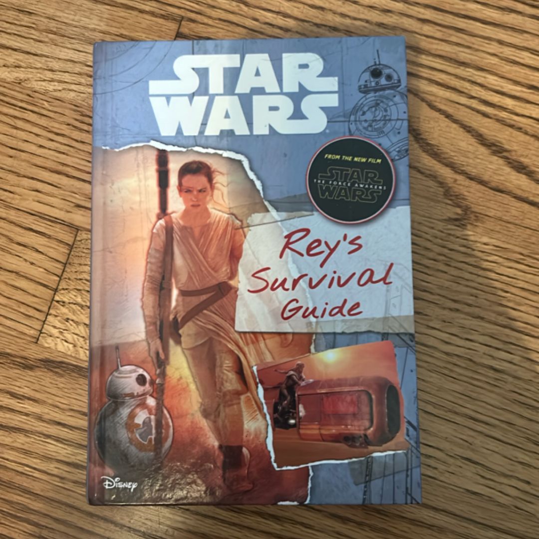 Star Wars: the Force Awakens: Rey's Survival Guide