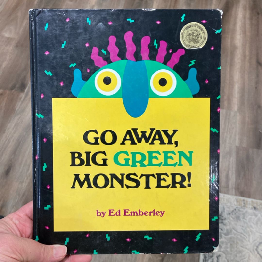 Go Away, Big Green Monster! by Ed Emberley