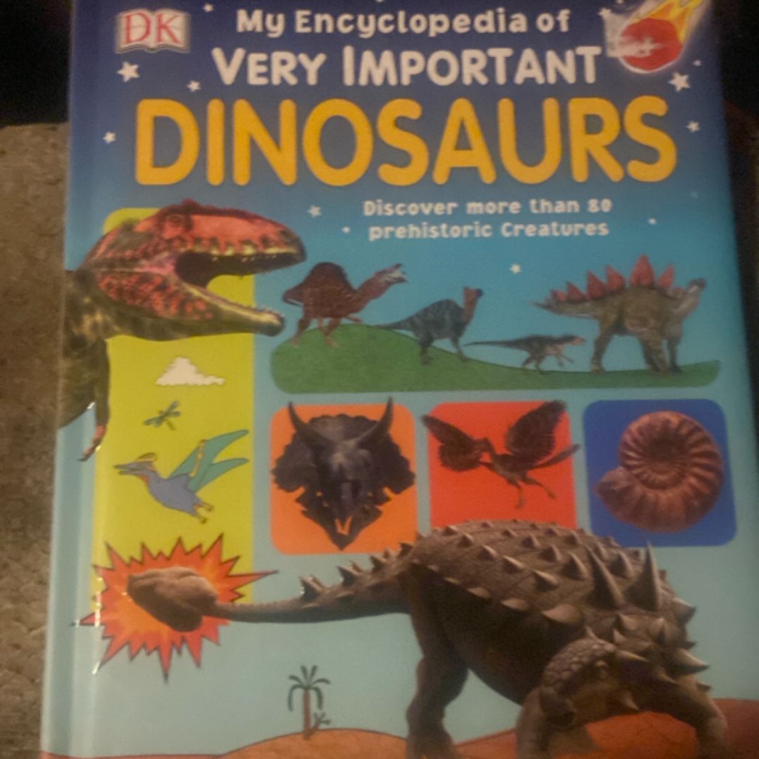 My Encyclopedia of Very Important Dinosaurs