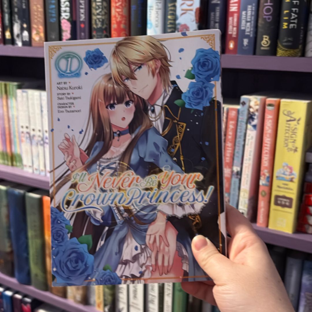 I'll Never Be Your Crown Princess! (Manga) Vol. 1