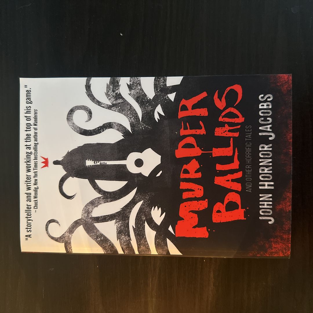 Murder Ballads and Other Horrific Tales