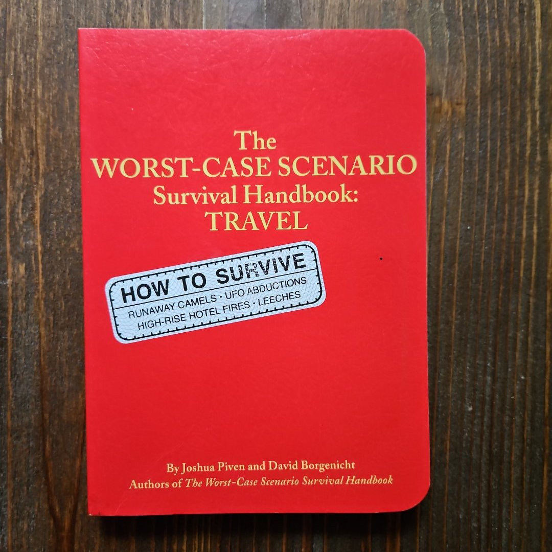 The Worst-Case Scenario Survival Handbook: Travel