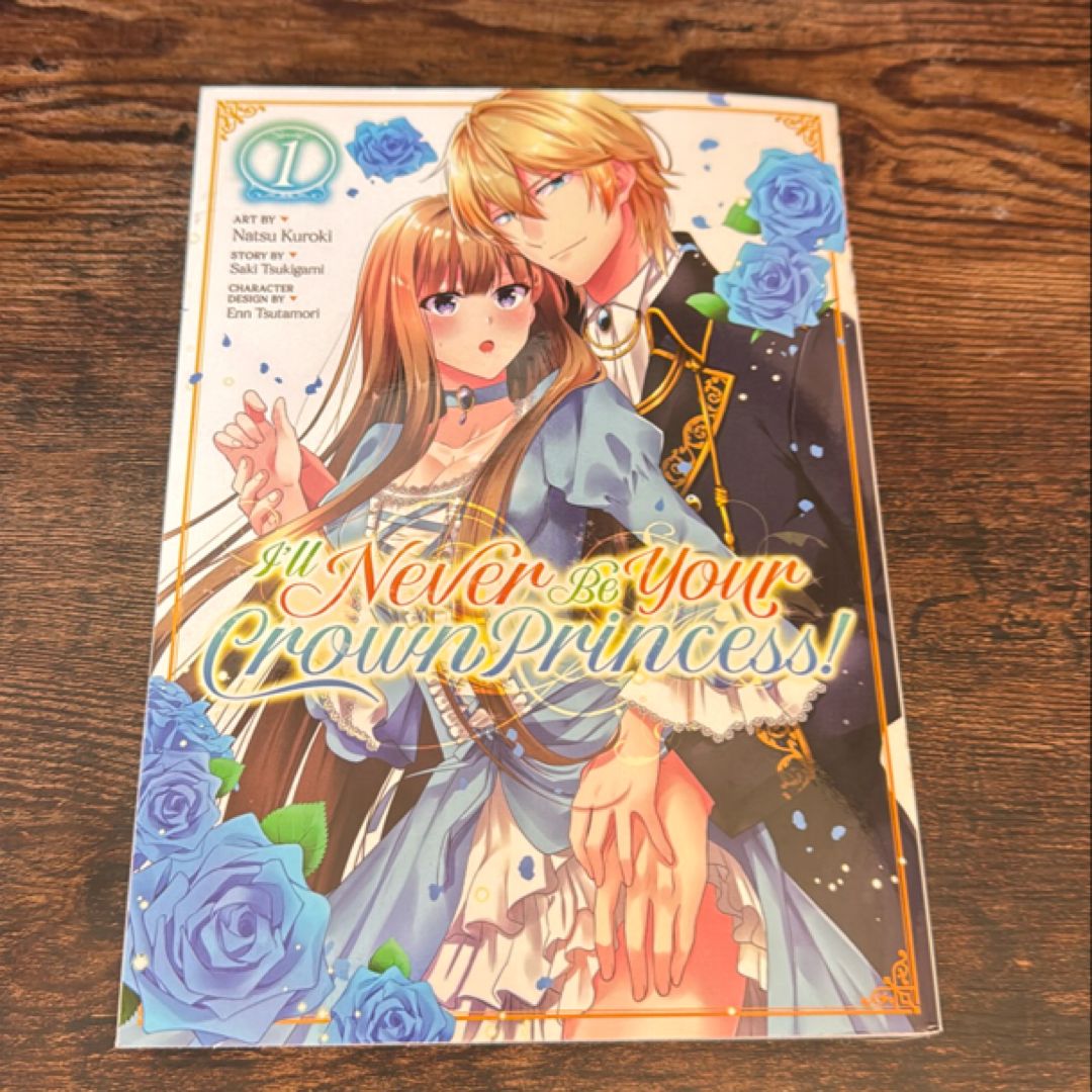 I'll Never Be Your Crown Princess! (Manga) Vol. 1
