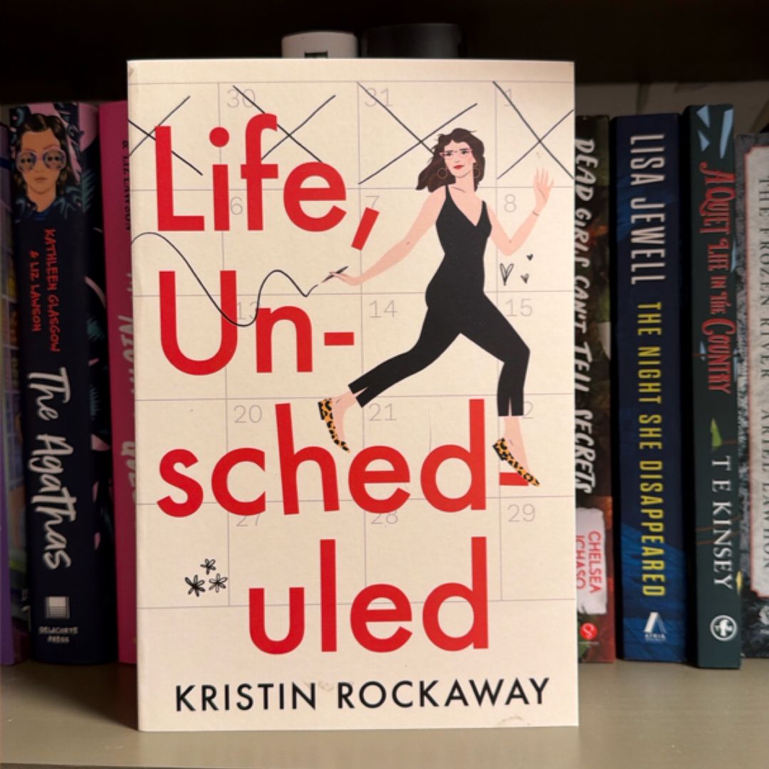 Life, Unscheduled