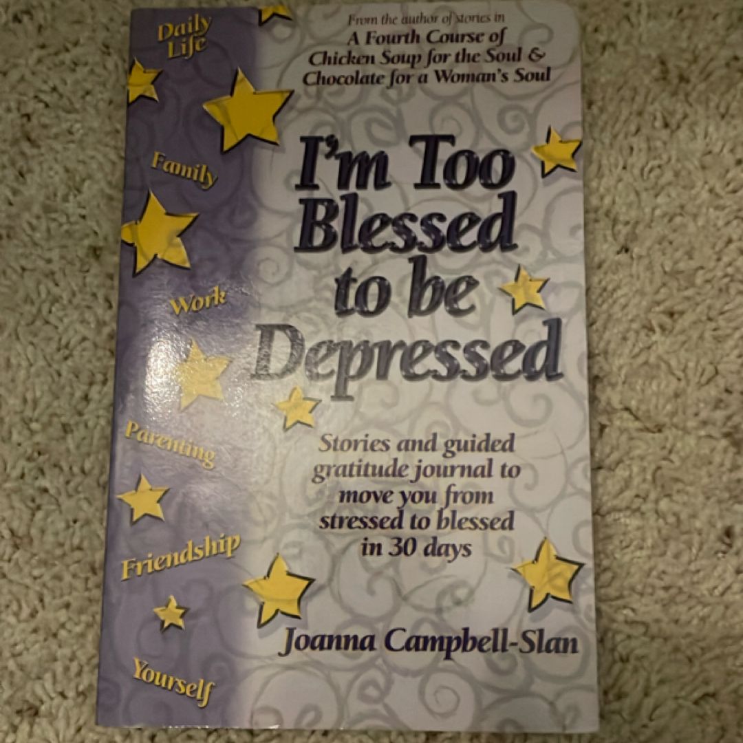 I'm Too Blessed to Be Depressed