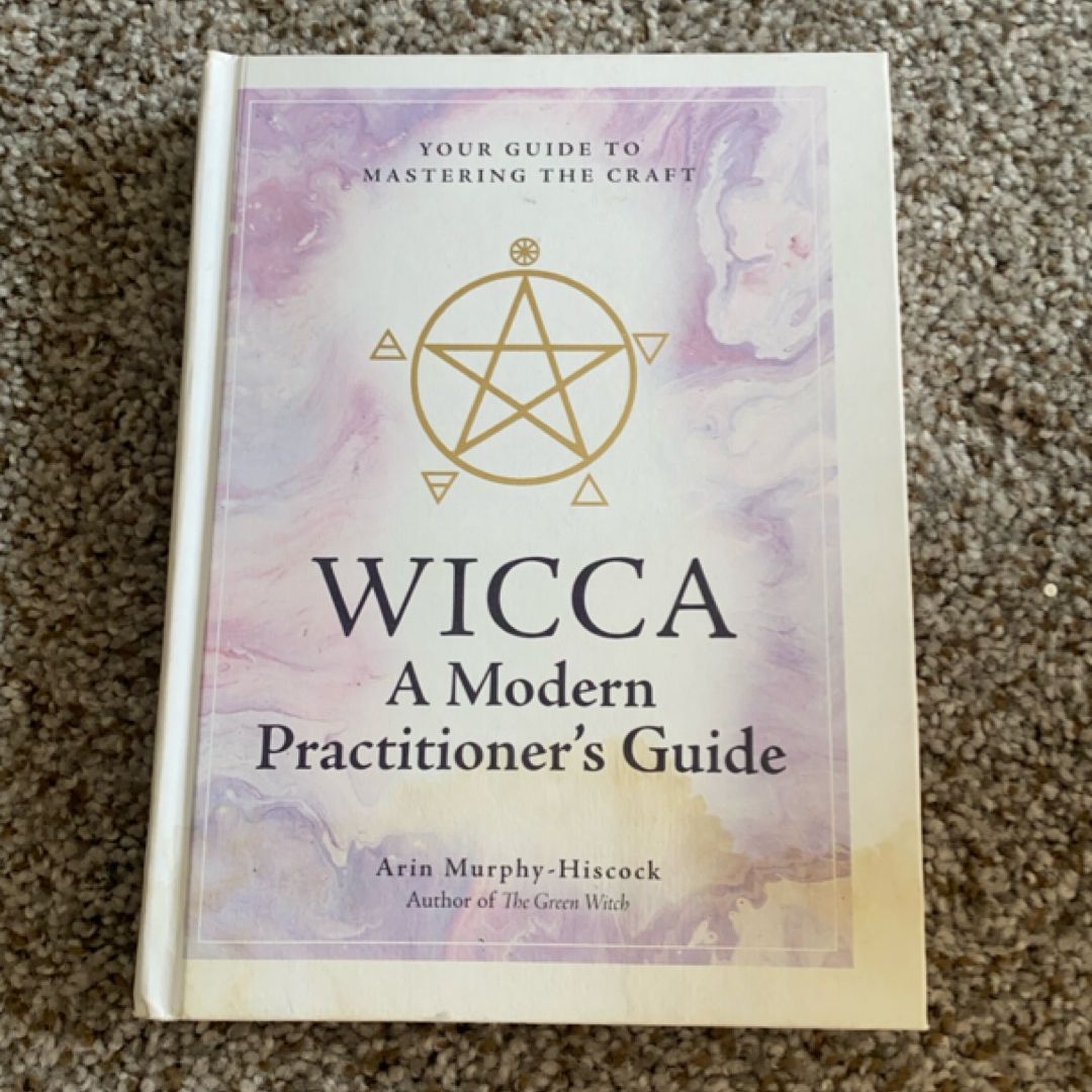 Wicca: a Modern Practitioner's Guide