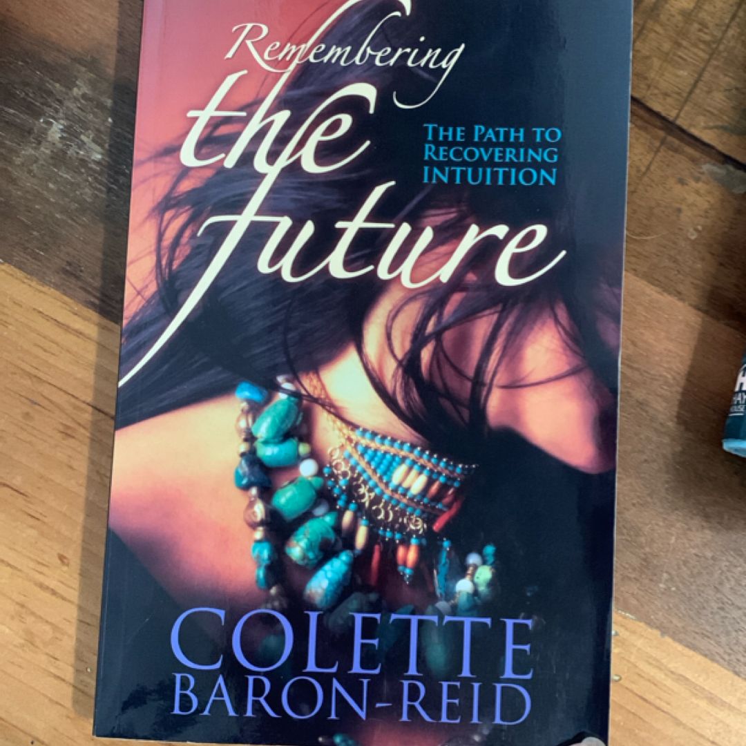 Remembering the Future The Path to Recovering Intuition