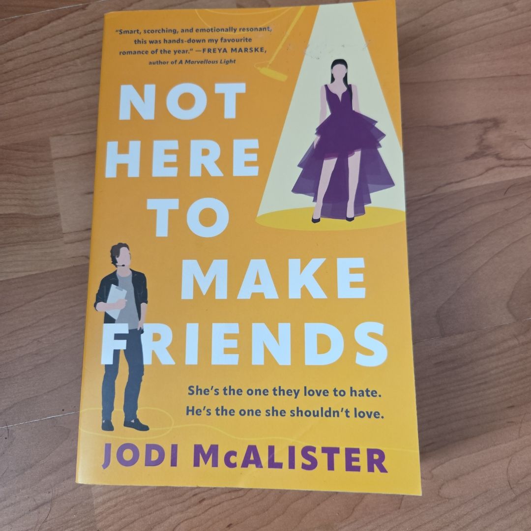 Not Here to Make Friends