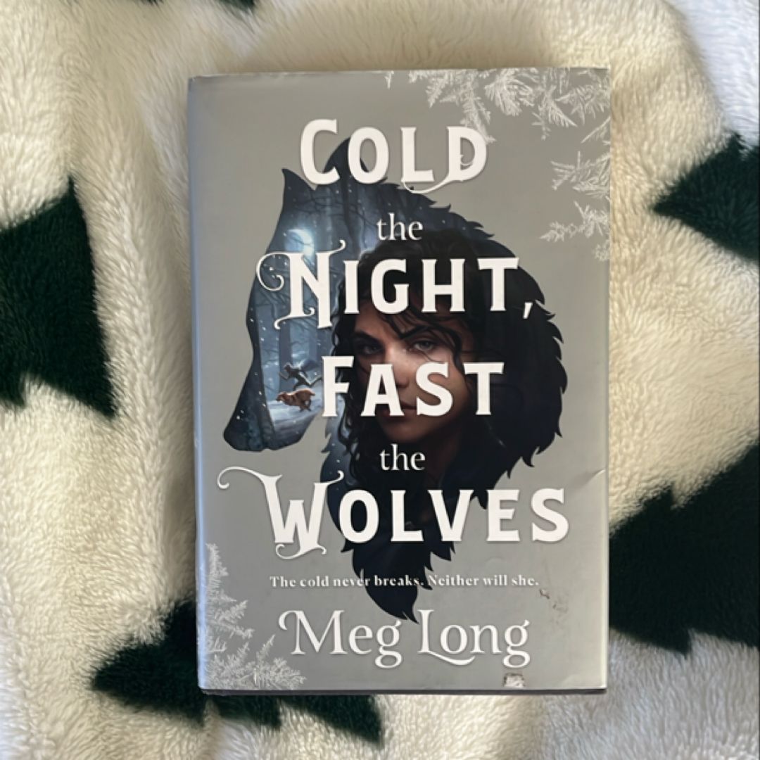 Cold the Night, Fast the Wolves