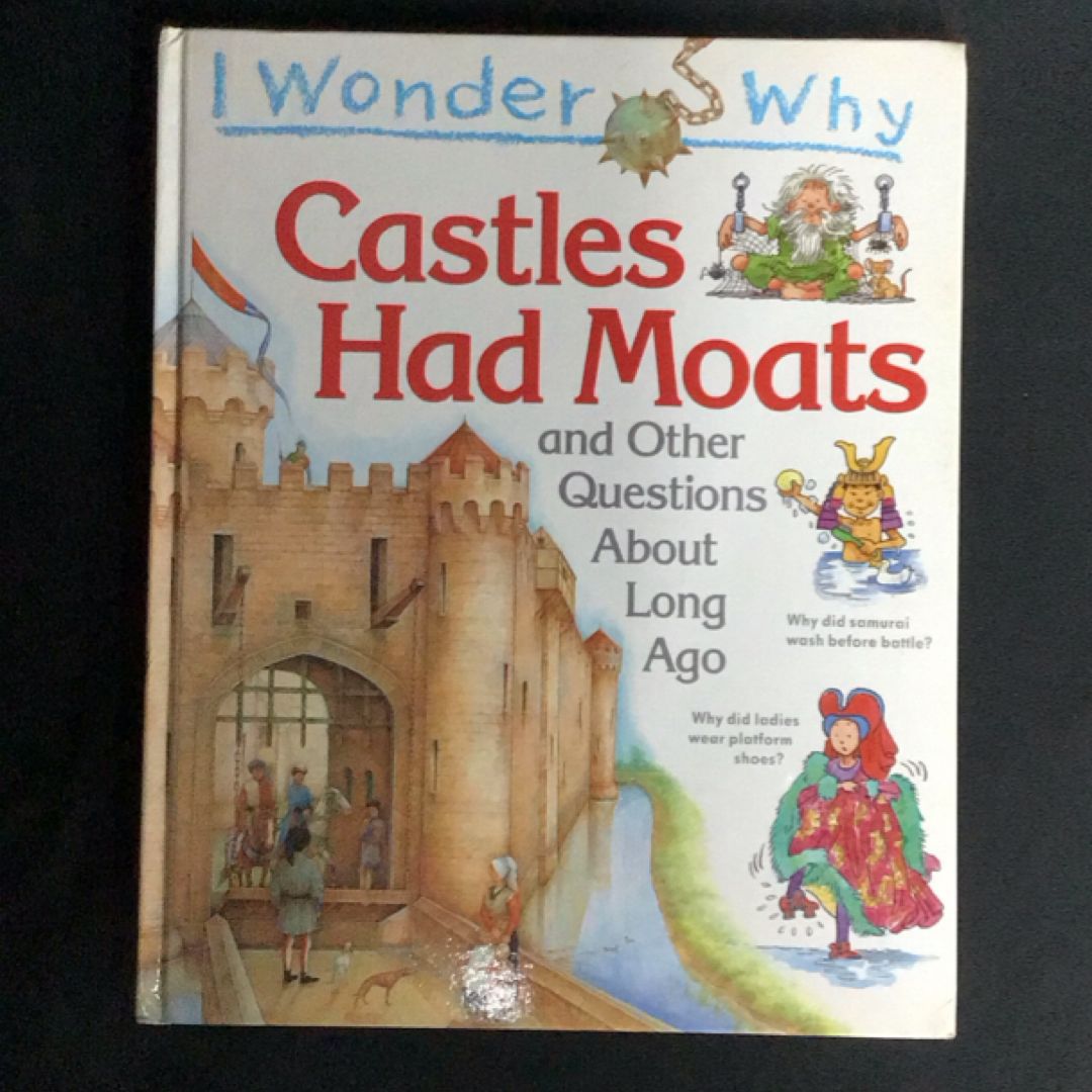 I Wonder Why Castles Had Moats