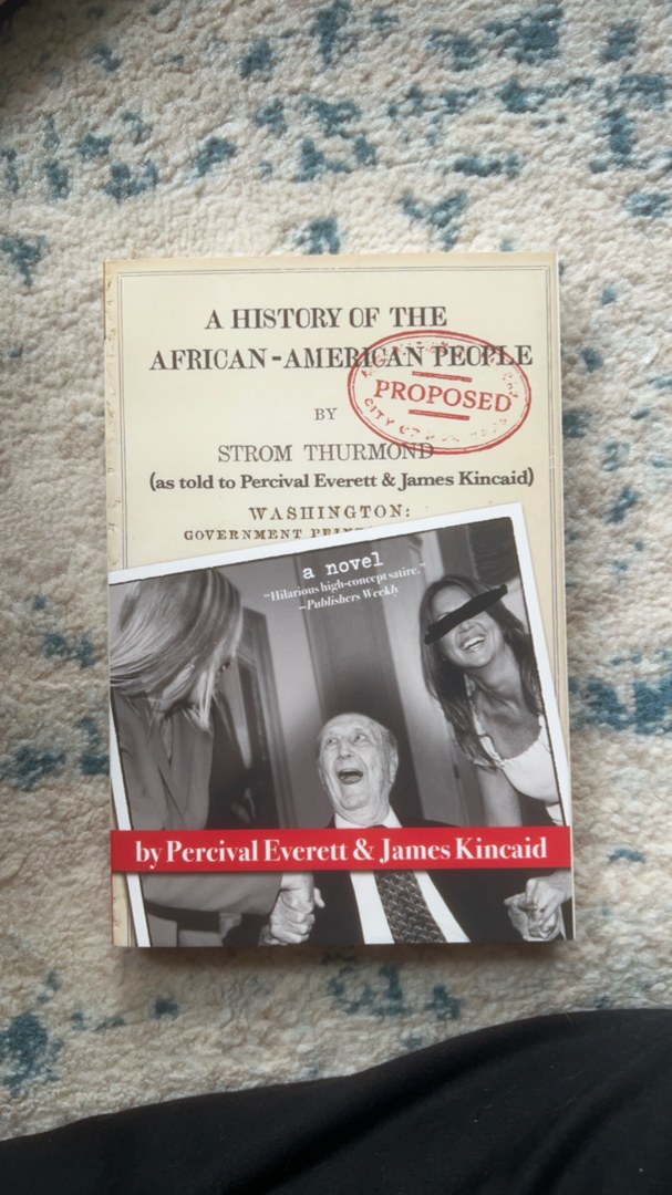 A History of the African-American People (Proposed) by Strom Thurmond, As Told to Percival Everett and James Kincaid (a Novel)