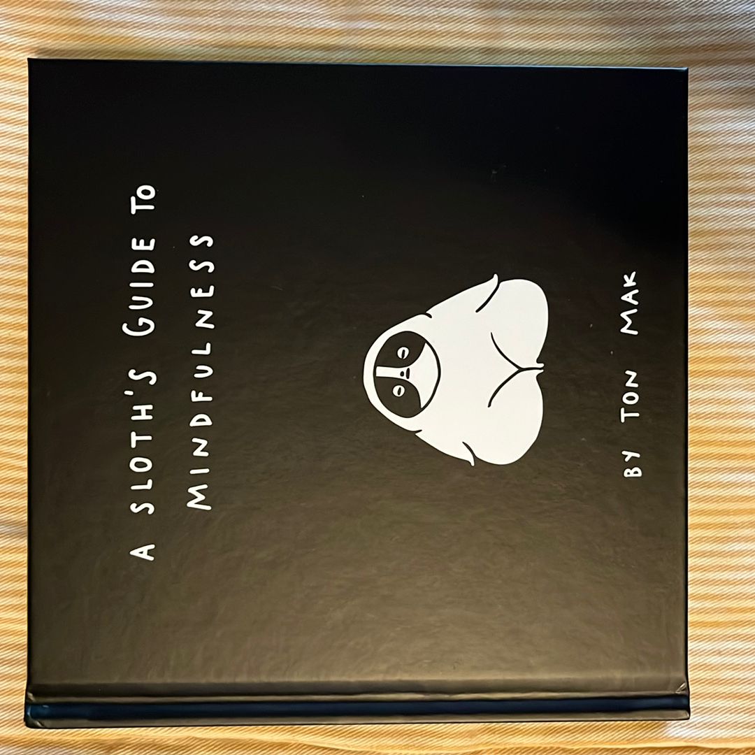 A Sloth's Guide to Mindfulness (Mindfulness Books, Spiritual Self-Help Book, Funny Meditation Books)
