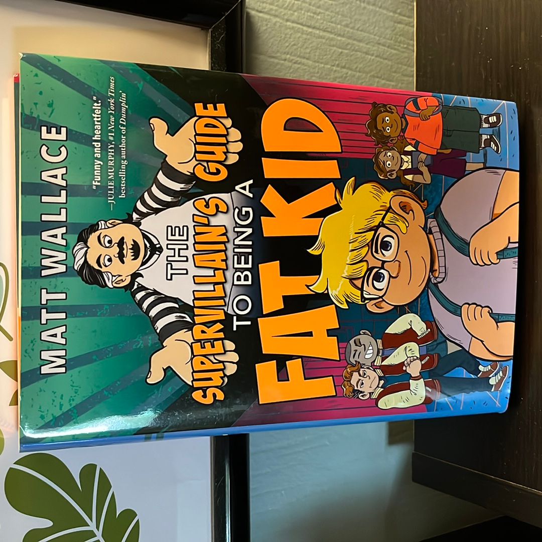 The Supervillain's Guide to Being a Fat Kid by Matt Wallace
