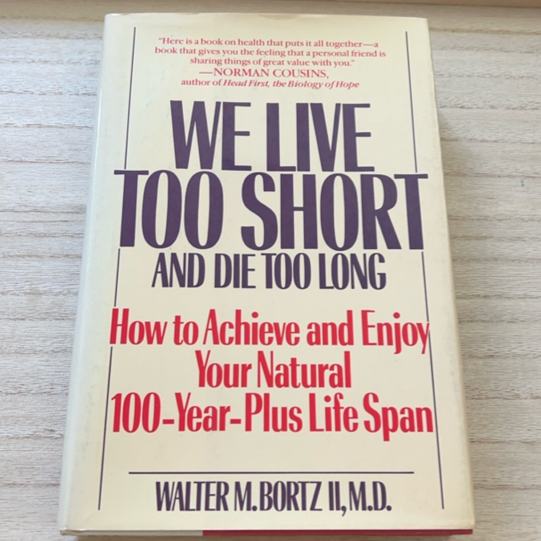 We Live Too Short and Die Too Long