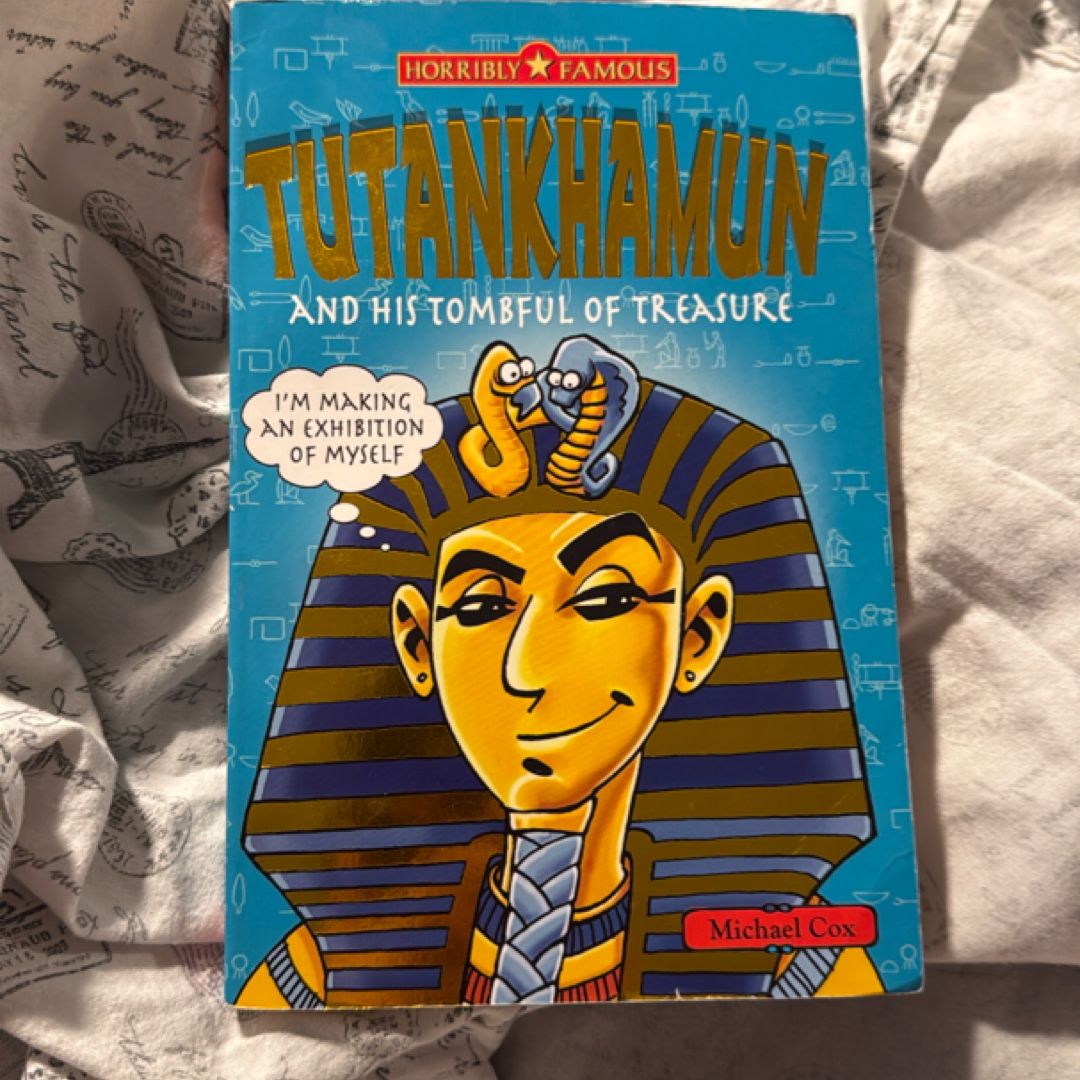 Tutankhamun and His Tombful of Treasure