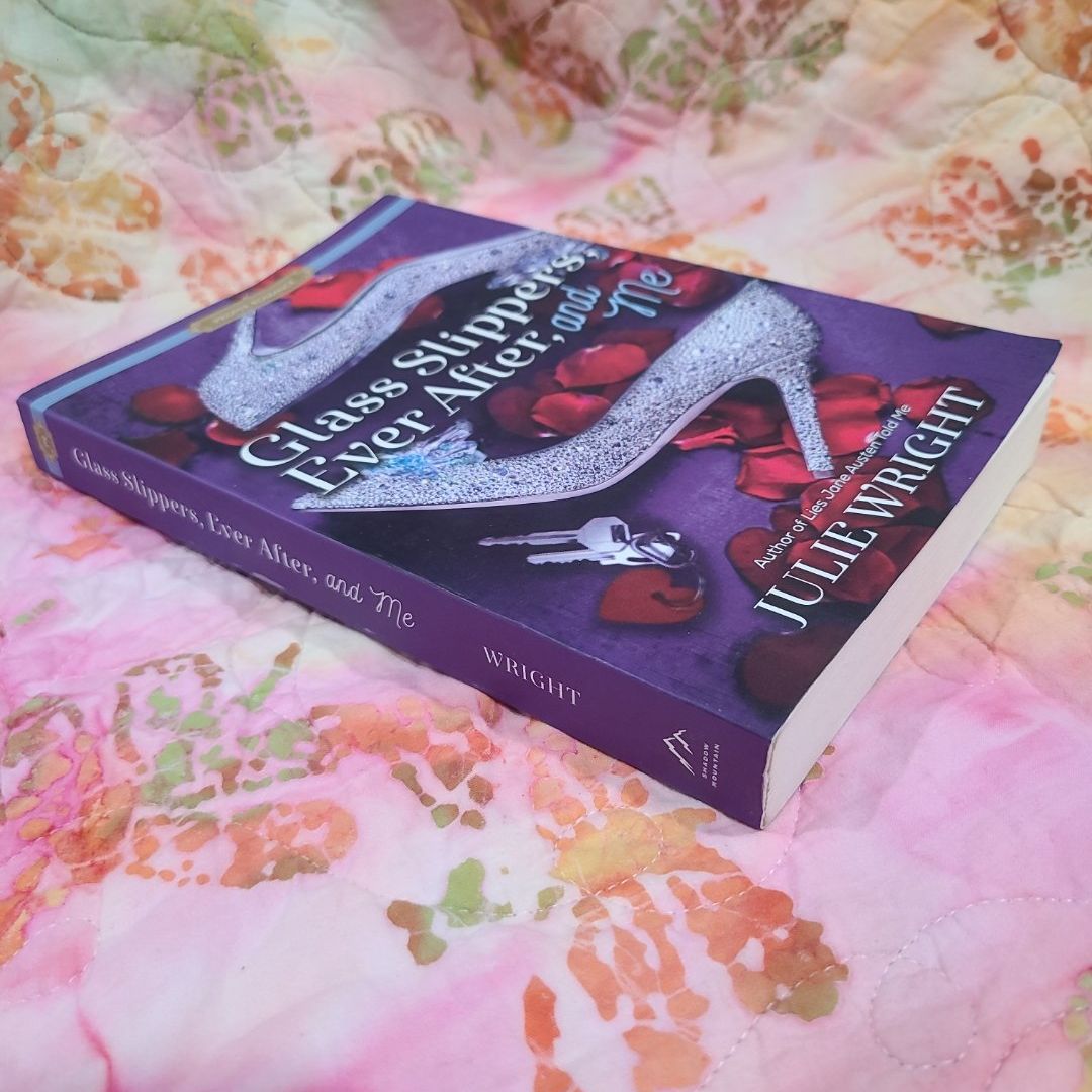 Glass Slippers, Ever after, and Me