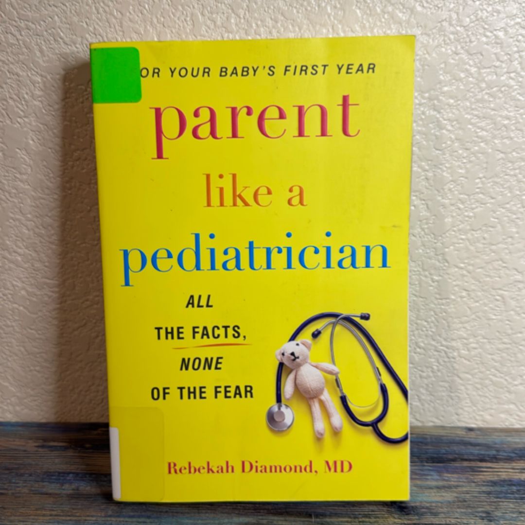 Parent Like a Pediatrician