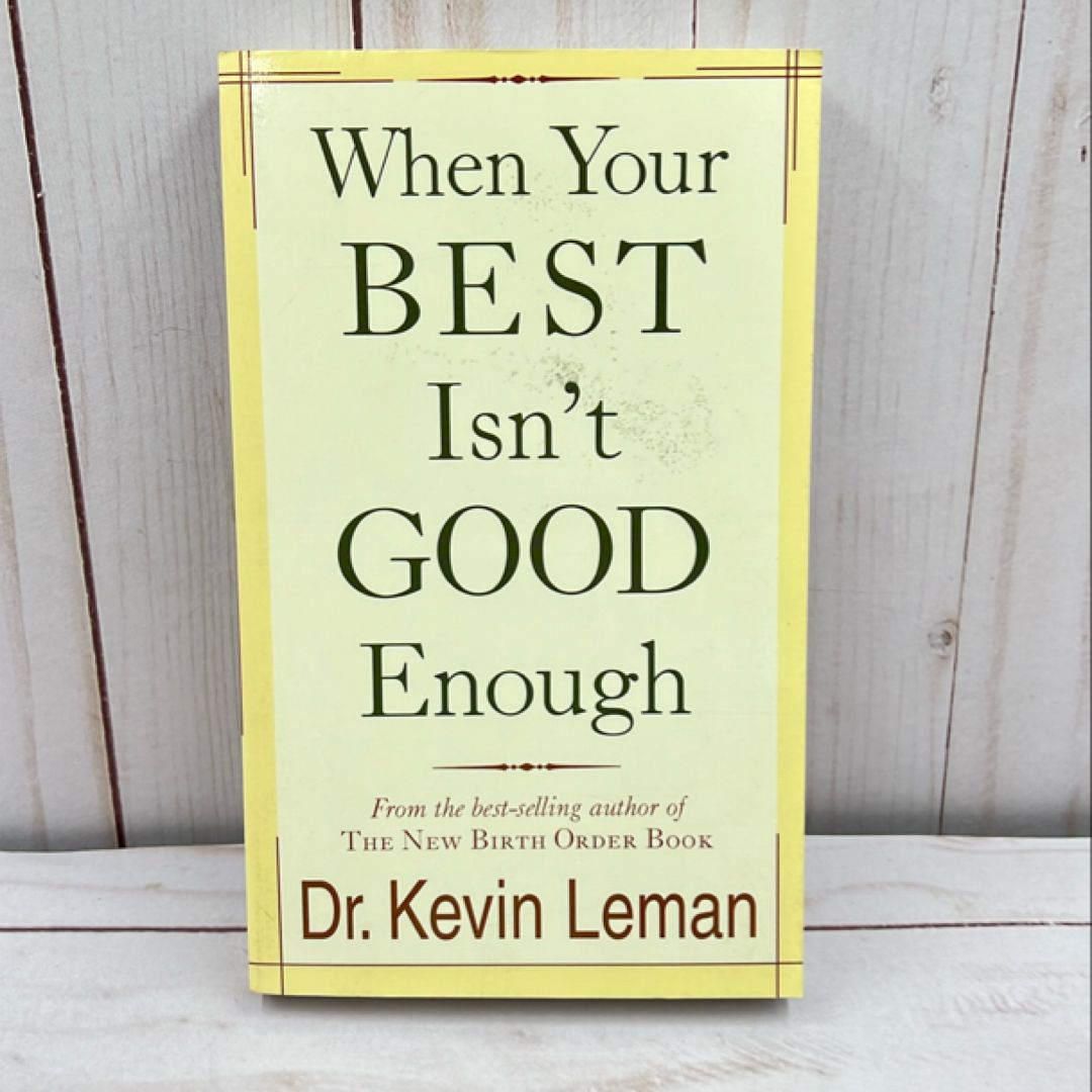 When Your Best Isn't Good Enough