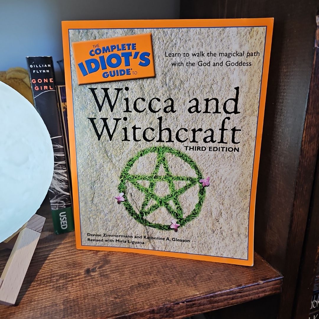 The Complete Idiot's Guide to Wicca and Witchcraft, 3rd Edition