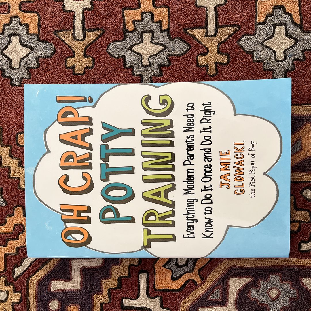 Oh Crap! Potty Training